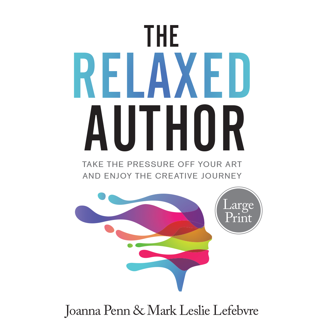 The Relaxed Author Large Print by Joanna Penn and Mark Leslie Lefebvre, large print paperback cover
