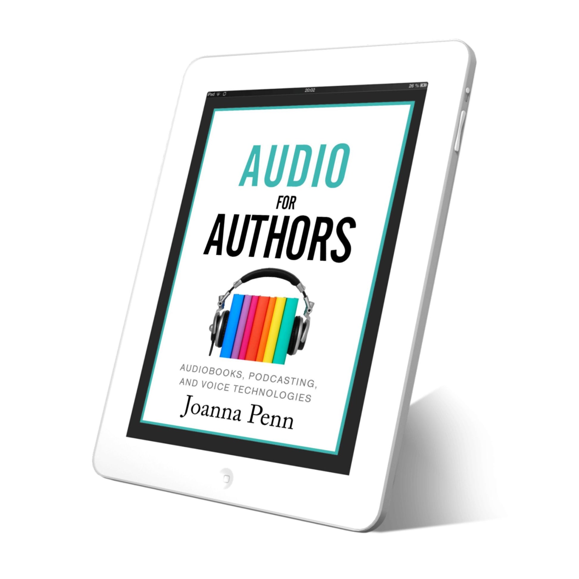 Audio For Authors: Audiobooks, Podcasting, and Voice Technologies