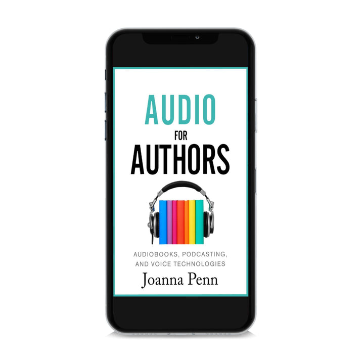 Audio For Authors: Audiobooks, Podcasting, and Voice Technologies Ebook