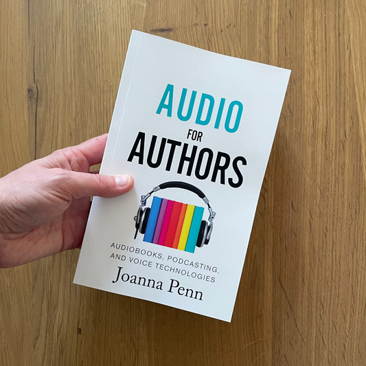 Audio for Authors: Audiobooks, Podcasting, and Voice Technologies Paperback