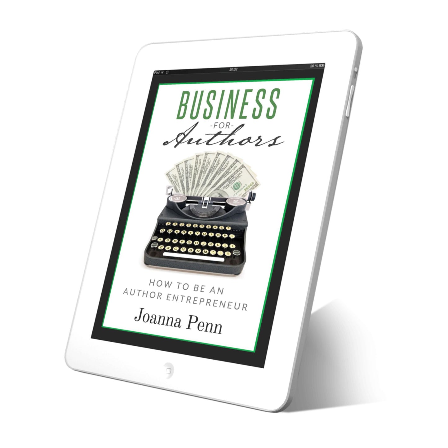 Business For Authors: How to be an Author Entrepreneur Ebook